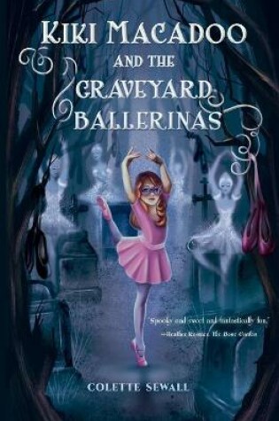 Cover of Kiki MacAdoo and the Graveyard Ballerinas