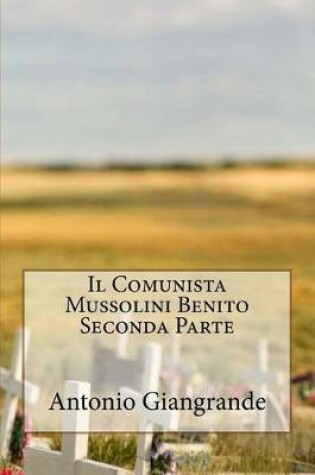 Cover of Il Comunista Mussolini Benito Seconda Parte