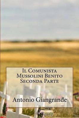 Book cover for Il Comunista Mussolini Benito Seconda Parte