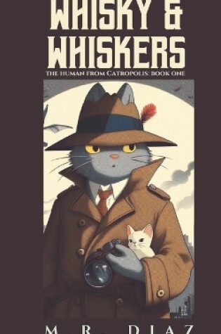 Cover of Whisky and Whiskers (Cozy Animal Detective Noir Mystery)