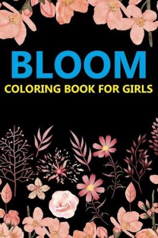 Cover of Bloom Coloring Book For Girls