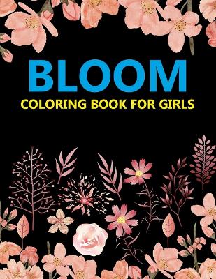 Book cover for Bloom Coloring Book For Girls