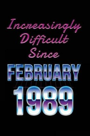 Cover of Increasingly Difficult Since February 1989