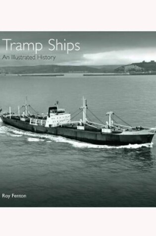 Cover of Tramp Ships: An Illustrated History