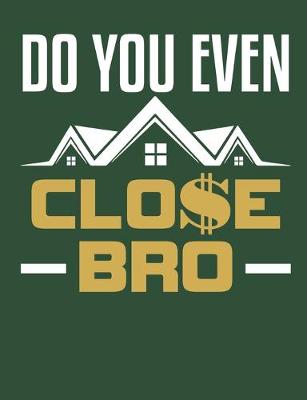 Book cover for Do You Even Close Bro