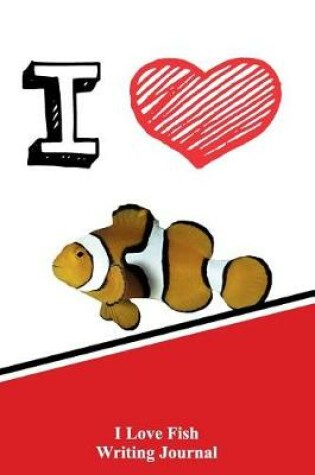 Cover of I Love Fish Writing Journal