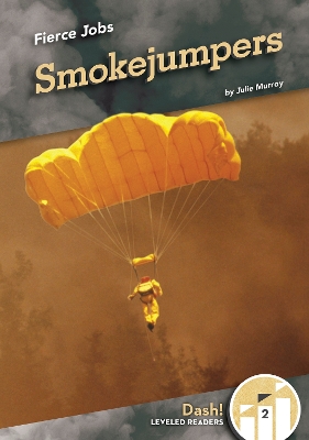 Book cover for Fierce Jobs: Smoke Jumpers