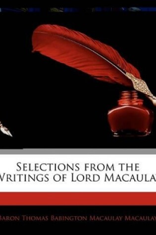 Cover of Selections from the Writings of Lord Macaulay