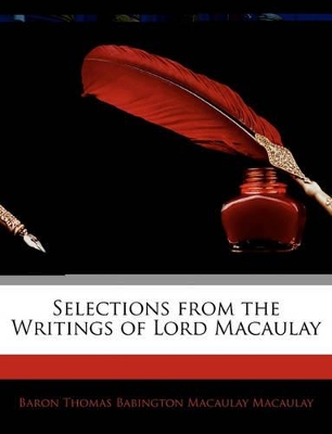 Book cover for Selections from the Writings of Lord Macaulay