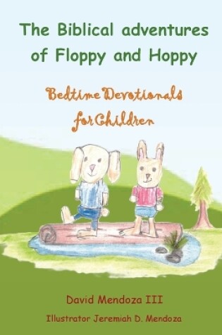 Cover of The Biblical adventures of Floppy and Hoppy