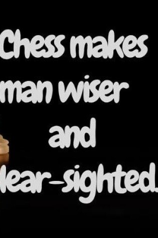 Cover of Chess Makes Man Wiser And Clear-sighted