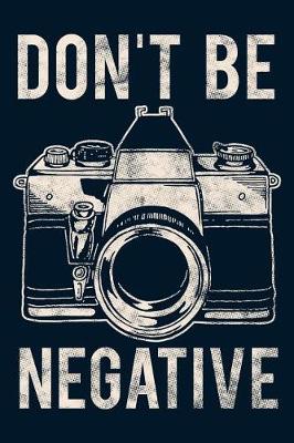 Book cover for Don't Be Negative