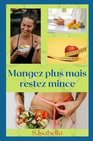 Cover of Mangez plus mais restez mince