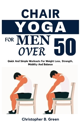 Cover of Chair Yoga for Men Over 50