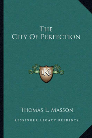 Cover of The City Of Perfection