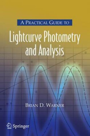 Cover of A Practical Guide to Lightcurve Photometry and Analysis