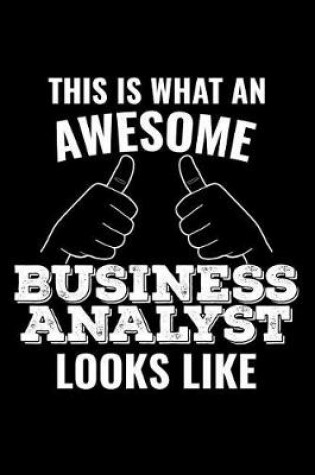 Cover of This Is What an Awesome Business Analyst Looks Like