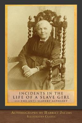 Book cover for Incidents in the Life of a Slave Girl and The Anti-Slavery Alphabet