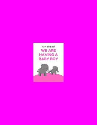 Book cover for New member WE ARE HAVING A BABY BOY