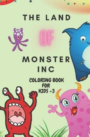 Cover of The Land Of Monster Inc Coloring Book For Kids +3