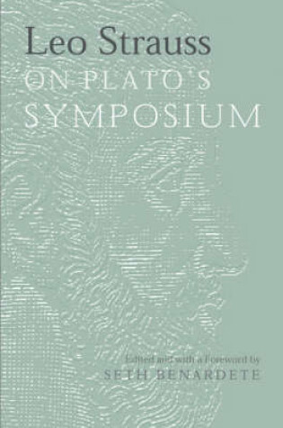 Cover of Leo Strauss On Plato's Symposium