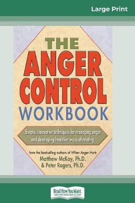 Book cover for The Anger Control Workbook (16pt Large Print Edition)