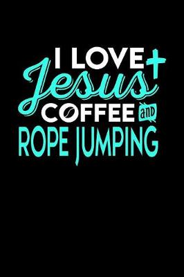 Book cover for I Love Jesus Coffee and Rope Jumping