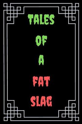 Book cover for Tales of a Fat Slag