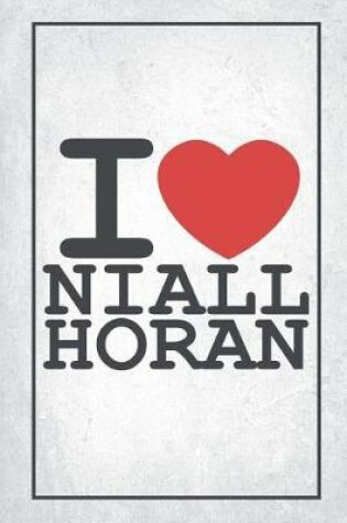 Cover of I Love Niall Horan