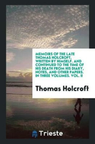 Cover of Memoirs of the Late Thomas Holcroft