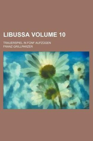 Cover of Libussa Volume 10; Trauerspiel in Funf Aufzugen