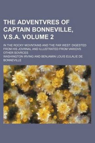 Cover of The Adventvres of Captain Bonneville, V.S.A. Volume 2; In the Rocky Movntains and the Far West