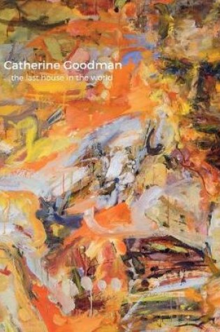 Cover of Catherine Goodman - the Last House in the World