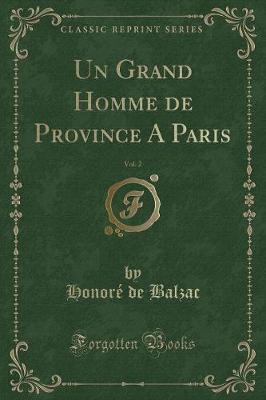 Book cover for Un Grand Homme de Province a Paris, Vol. 2 (Classic Reprint)