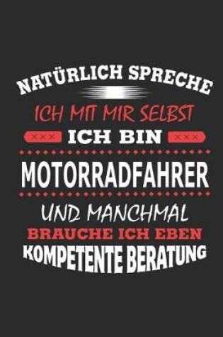 Cover of Naturlich spreche ich mit mir selbst Ich bin Motorradfahrer und manchmal brauche ich eben kompetente Beratung