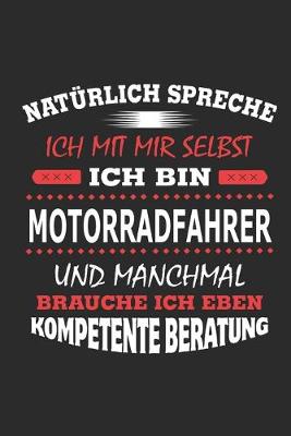 Book cover for Naturlich spreche ich mit mir selbst Ich bin Motorradfahrer und manchmal brauche ich eben kompetente Beratung