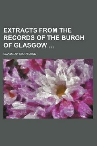 Cover of Extracts from the Records of the Burgh of Glasgow