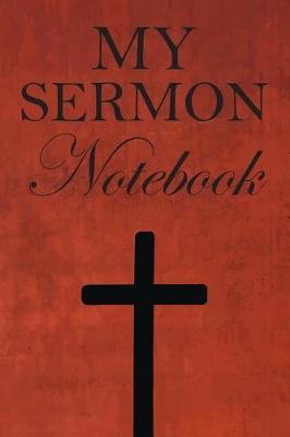 Book cover for My Sermon Notebook