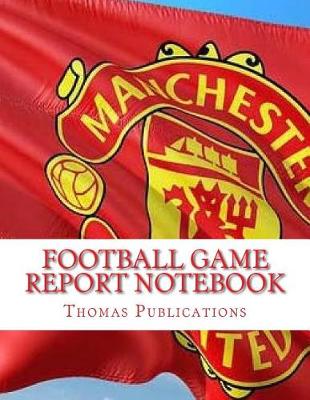 Book cover for Football Game Report Notebook