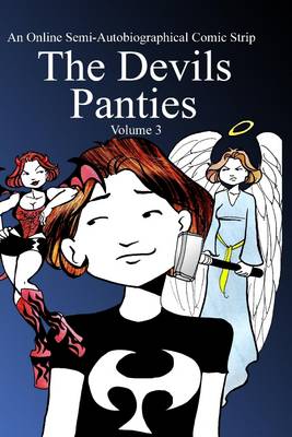 Book cover for The Devil's Panties : Volume 3: An Online Semi-Autobiographical Comic Strip