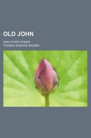 Cover of Old John; And Other Poems