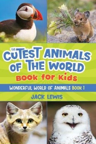 Cover of The Cutest Animals of the World Book for Kids