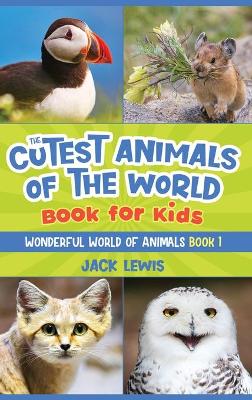 Book cover for The Cutest Animals of the World Book for Kids