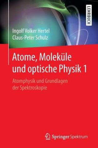 Cover of Atome, Moleküle und optische Physik 1