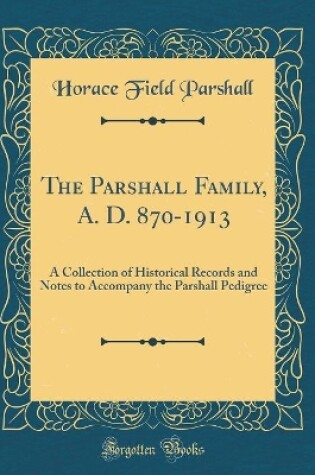 Cover of The Parshall Family, A. D. 870-1913