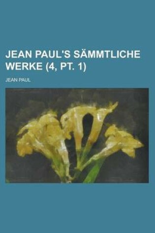 Cover of Jean Paul's Sammtliche Werke (4, PT. 1 )