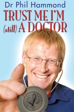 Cover of Trust Me, I'm (Still) a Doctor