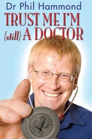 Cover of Trust Me, I'm (Still) a Doctor