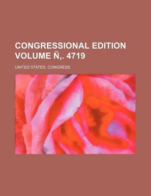 Book cover for Congressional Edition Volume N . 4719