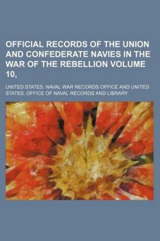 Cover of Official Records of the Union and Confederate Navies in the War of the Rebellion Volume 10,